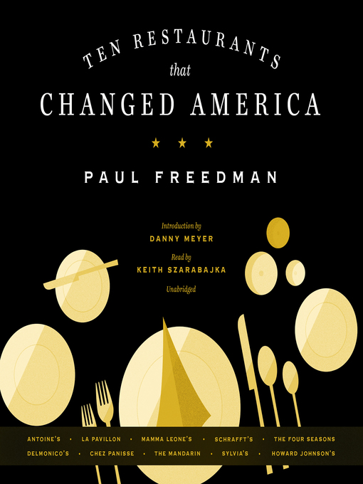 Title details for Ten Restaurants That Changed America by Paul Freedman - Wait list